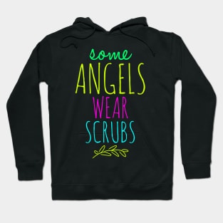 Nurse Some Angels Wear Scrubs Hoodie